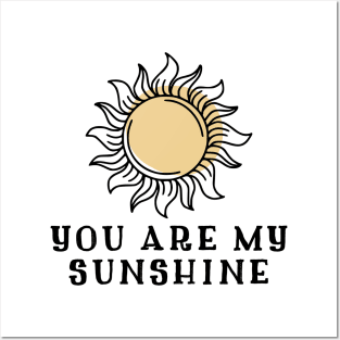 You Are My Sunshine Posters and Art